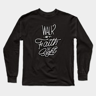 Walk by faith Long Sleeve T-Shirt